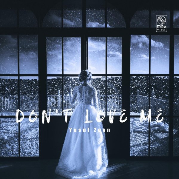 Yusuf Zeyn - Don't Love Me