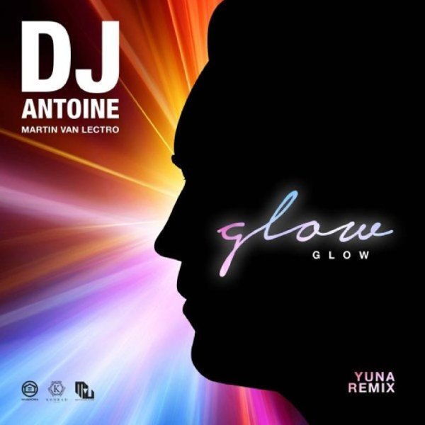 DJ Antoine feat. Martin Van Lectro - Glow (Yuna Remix)