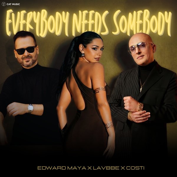 Edward Maya, Lavbbe &amp; Costi - Everybody Needs Somebody