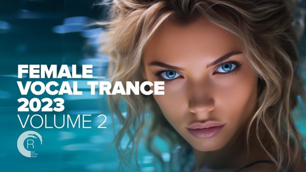 TRANCE MUSIC - FEMALE VOCAL TRANCE 2023 VOL. 2 [FULL ALBUM]