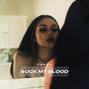 T3NZU - Suck My Blood