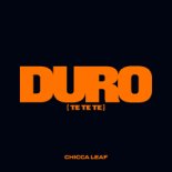 Chicca Leaf - DURO (Te Te Te)