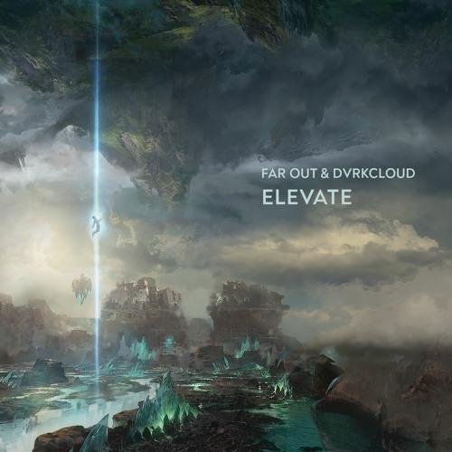 Far Out &amp; Dvrkcloud - Elevate