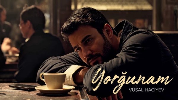 Vüsal Hacıyev - Yorğunam