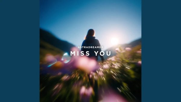 Astradreamer - Miss You