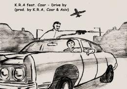K.R.A. ft. Czar - Drive by prod. by K.R.A, Czar