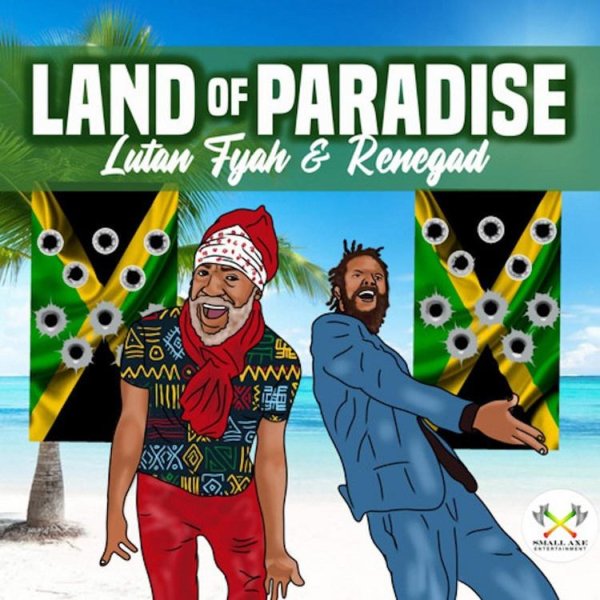 Lutan Fyah &amp; Renegad - Land Of Paradise