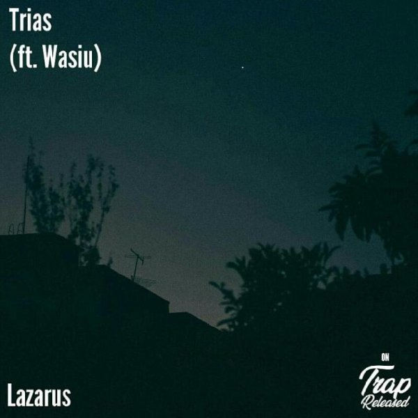 Trias ft. Wasiu - Lazarus