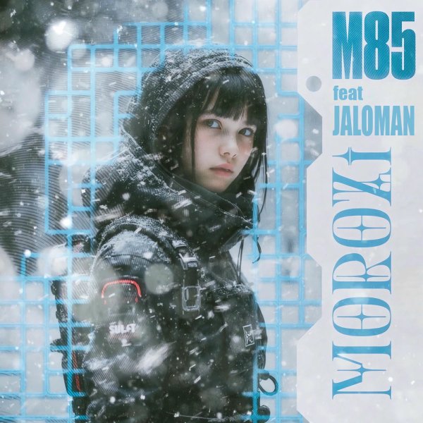 M85, Jaloman - Morozi
