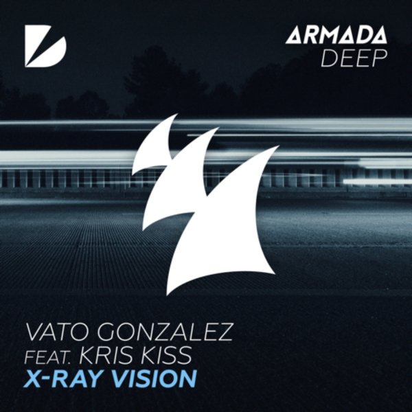 Vato Gonzalez feat. Kris Kiss - X-Ray Vision (Extended Mix)