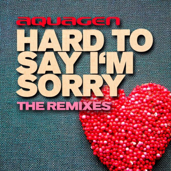 Aquagen - Hard To Say I'm Sorry (Friday Night Posse Remix)