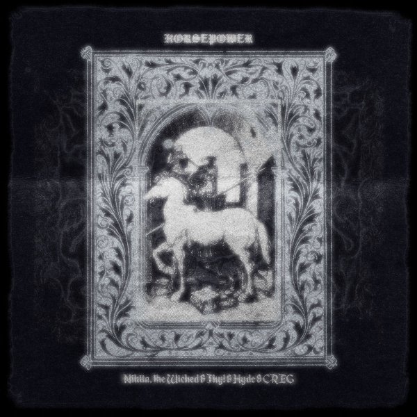 Nikita, The Wicked, Jkyl &amp; Hyde, Creg - HORSEPOWER
