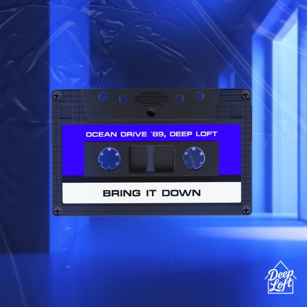 Deep Loft, Ocean Drive '89 - Bring It Down (Extended Mix)