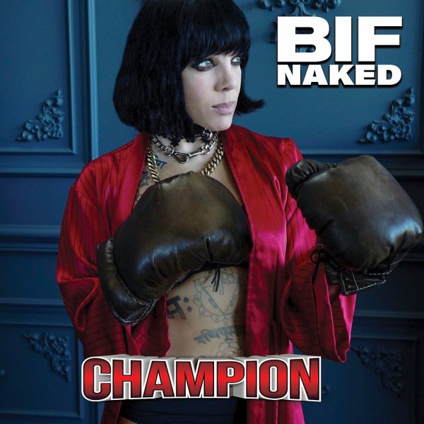 Bif Naked - 12.Champion (March of the Freaks Remix)