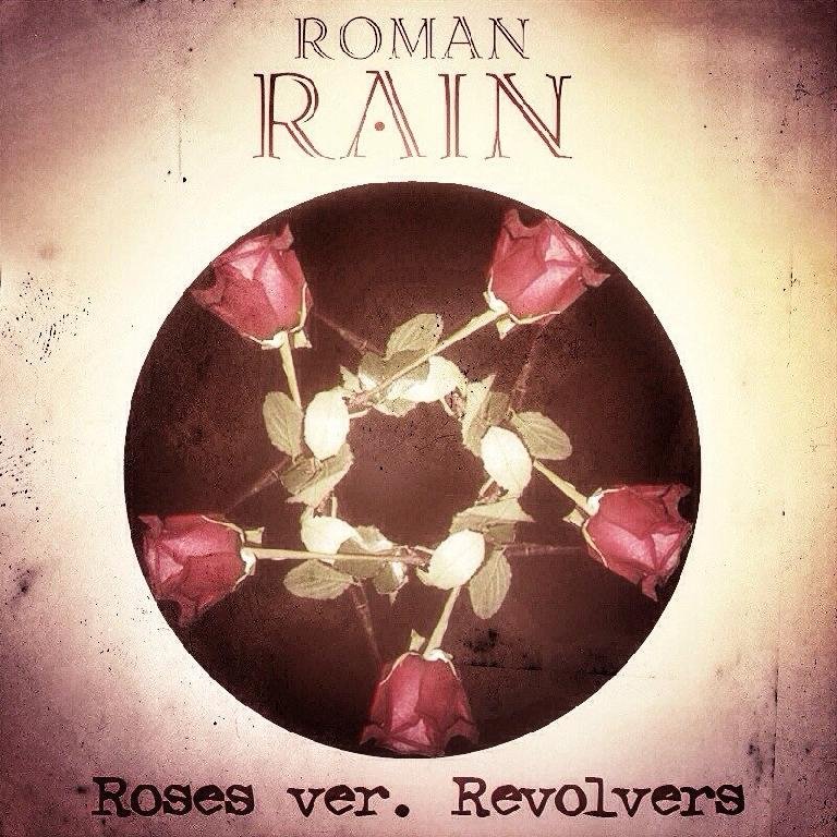 Roman Rain - Розы-Револьверы