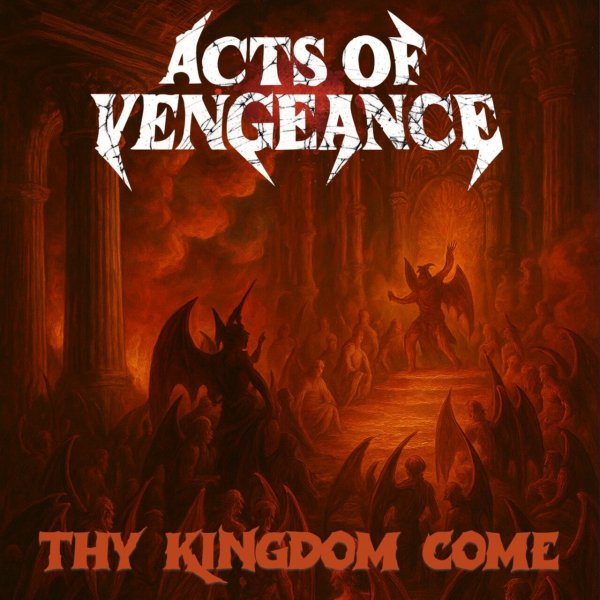 Acts of Vengeance - Thy Kingdom Come