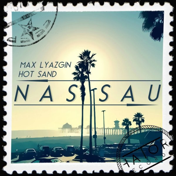 Max Lyazgin, Hot Sand - Nassau