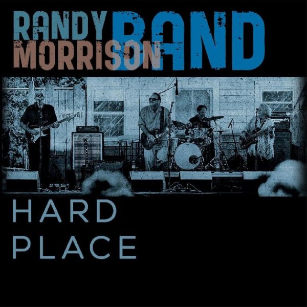 Randy Morrison Band - Hard Place and the Rock