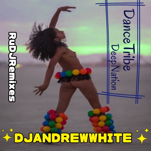 Dj AndreWWhite - DeepTribe RuDJPACK DanceNation#5