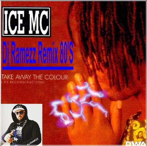 Ice Mc - Take Away The Color (Dj Ramezz Remix 80'S) 2021