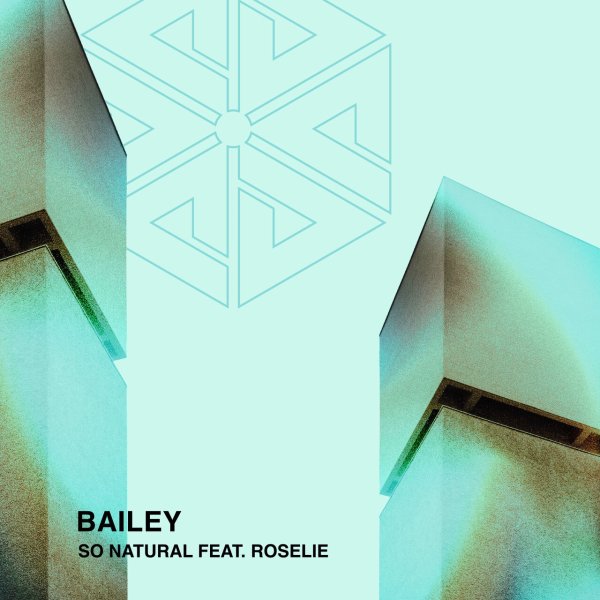 BAILEY, Roselie - So Natural (feat. Roselie)