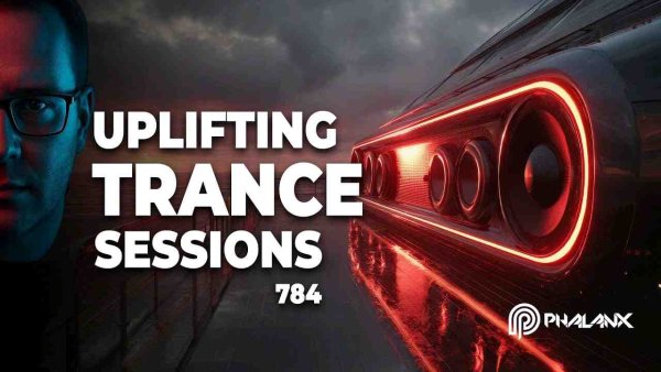 DJ Phalanx | Uplifting Trance Sessions - Uplifting Trance Sessions EP. 784 | Best of Trance &amp; Vocal Trance | DJ Phalanx | Trance 2026