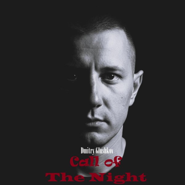 Dmitry Glushkov - Call Of The Night