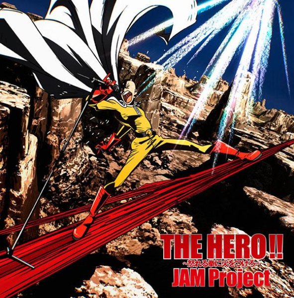 JAM Project - THE HERO ~  Angry fist on fire, of course ~