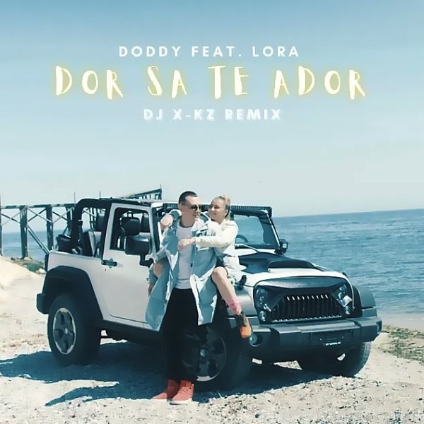 Doddy feat. Lora - Dor Sa Te Ador (DJ X-KZ Dance Remix)