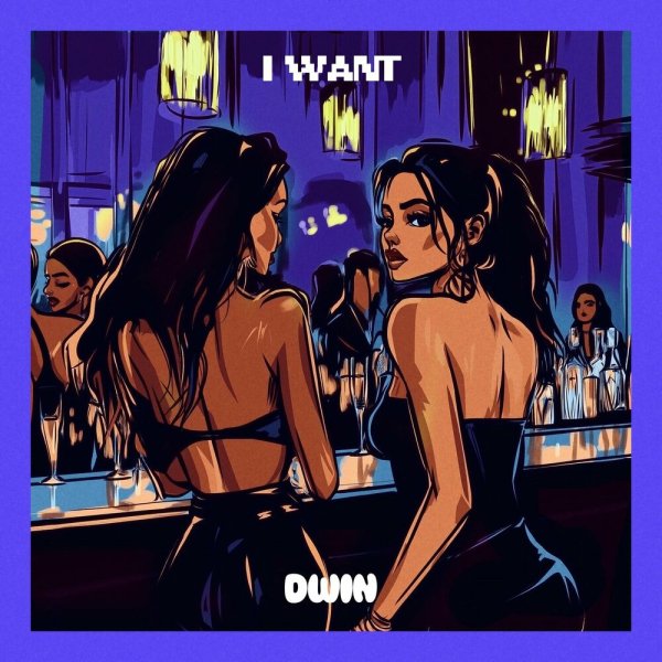 Dwin - I Want