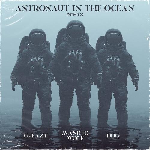 Masked Wolf Feat. G-Eazy &amp; DDG - Astronaut In The Ocean (Remix)