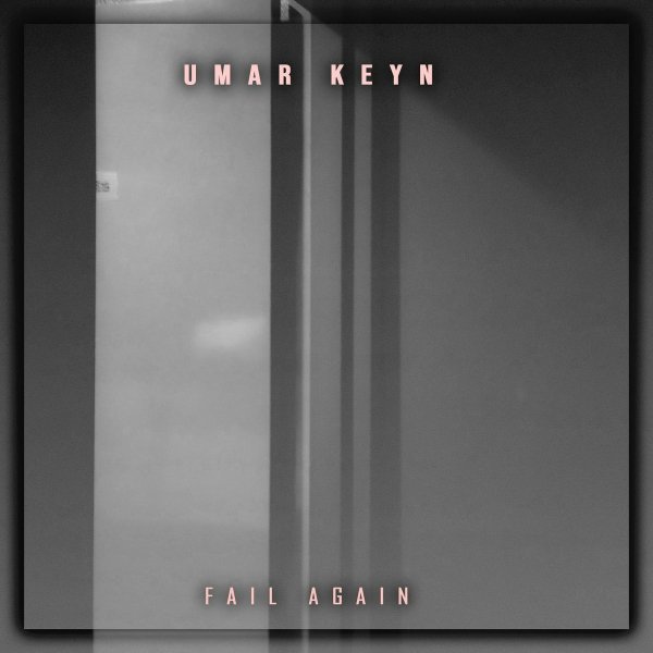 Umar Keyn - Fail Again
