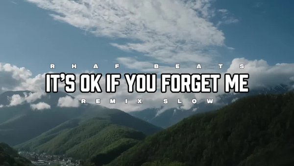 RHAF BEATS - ITS OK IF YOU FORGET ME REMIX SLOW !! BUAT SANTAI RHAFBEATS