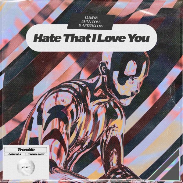 Lumin8, Evan Cole, Afterglow - Hate That I Love You