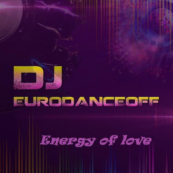 DJ EurodanceOFF - Energy of love