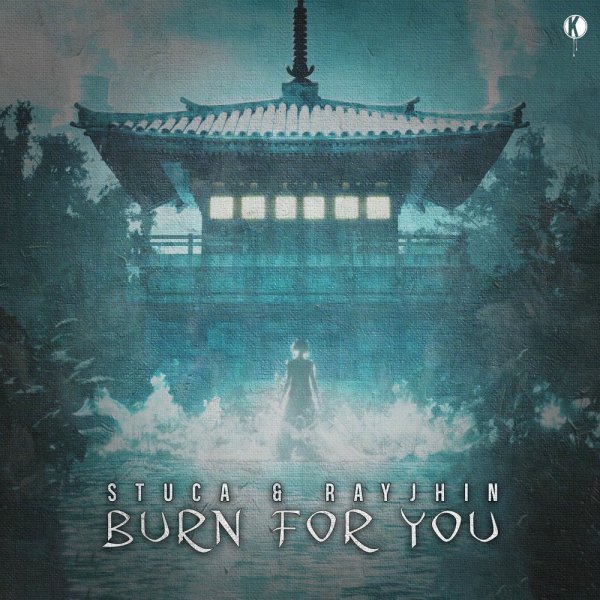 STUCA, RayJhin - Burn For You