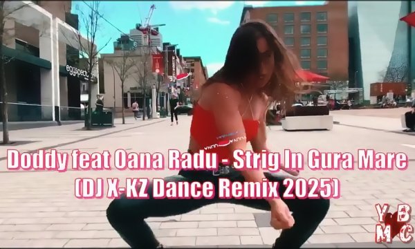 Doddy feat. Oana Radu - Strig In Gura Mare (DJ X-KZ Dance Remix 2025)