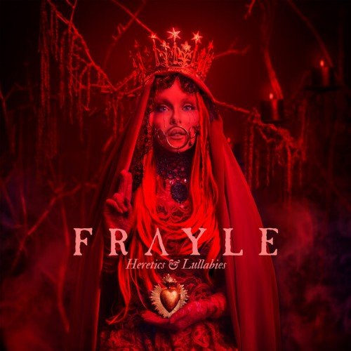 Frayle - Heretics &amp; Lullabies