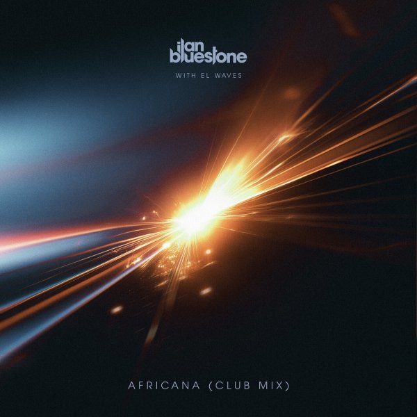 Ilan Bluestone with EL Waves - Africana (Club Mix)