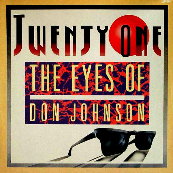 Twenty One - The Eyes Of Don Johnson