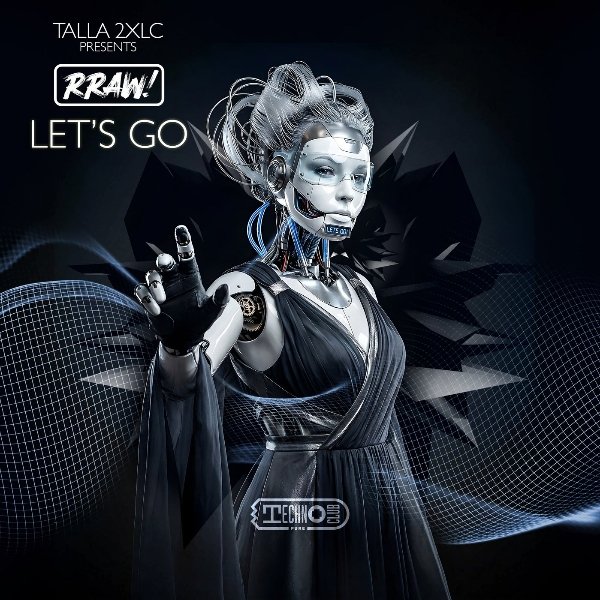 Talla 2XLC pres. Rraw! - Let's Go (Extended Mix)