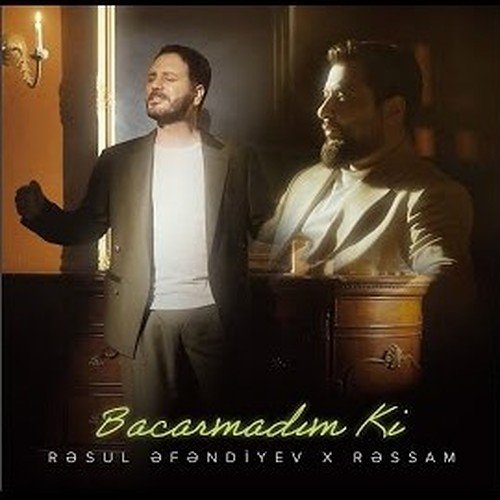 Rəsul Əfəndiyev - Bacarmadım Ki feat Ressam