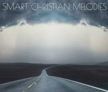 Smart Christian Melodies - Через огонь и слёзы