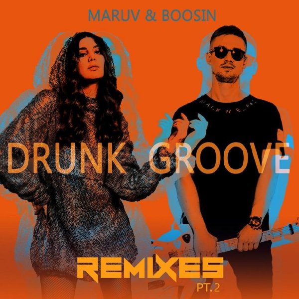 Maruv &amp; Boosin - Drunk Groove (Rodge Final Remix)