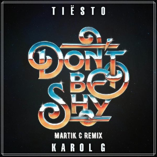 Tiësto &amp; Karol G - Don't Be Shy (Martik C Remix)