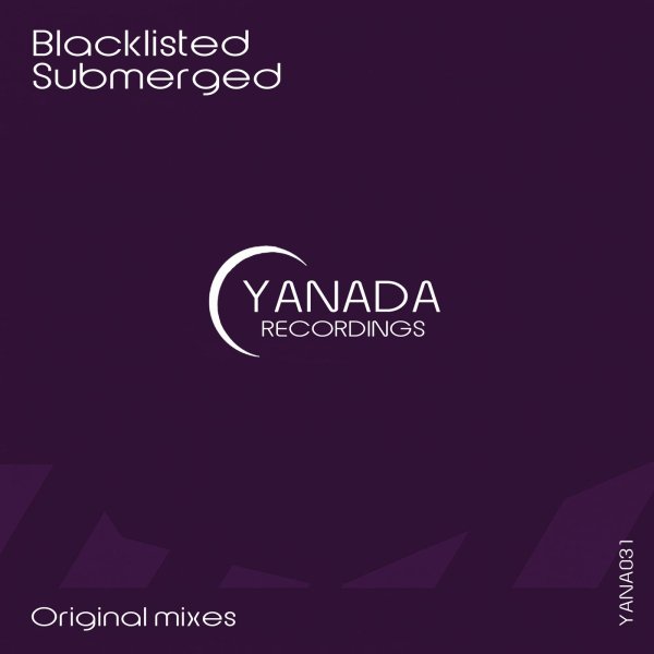 Blacklisted - Submerged (Original Mix)