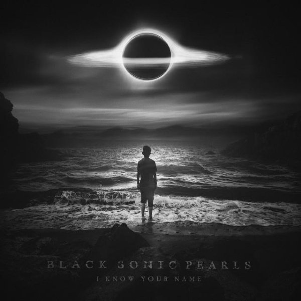 Black Sonic Pearls - I Know Your Name