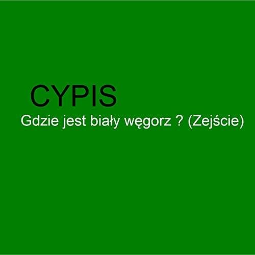 Cypis - Gdzie jest biały węgorz