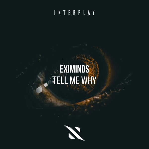 Eximinds - Tell Me Why (Extended Mix)