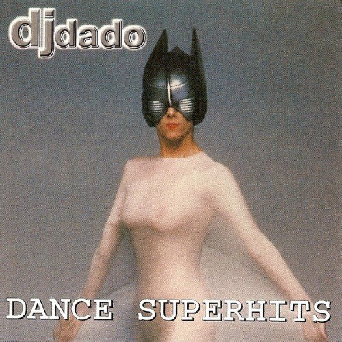 DJ Dado - Dance Superhits